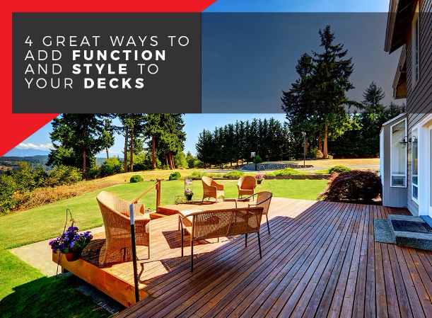 4 Great Ways to Add Function and Style to Your Decks